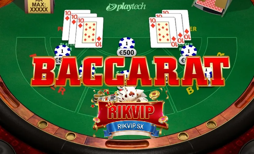 Cách chơi và chiến lược khi tham Baccarat Rikvip