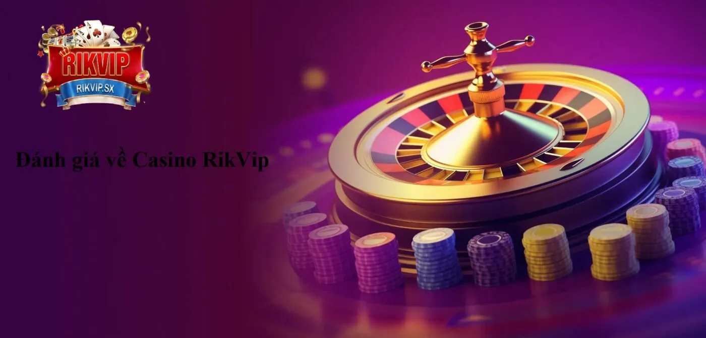 Đánh giá về Casino RikVip