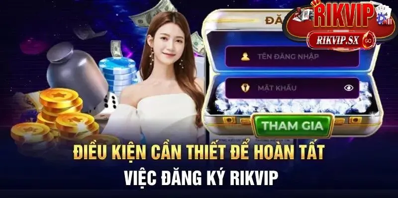 Hướng dẫn và lưu ý khi tham gia Rikvip