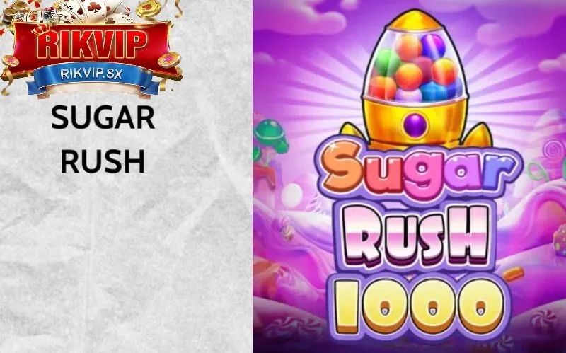 Tại sao nên chọn Sugar Rush của Rikvip