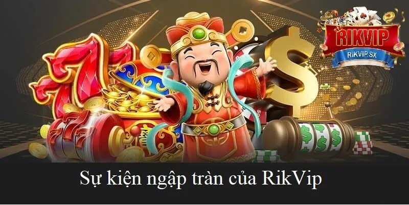 Tổng quan về Ưu đãi Sự Kiện tại RikVip