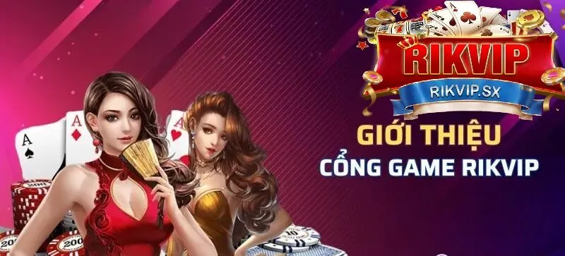 Tổng quan về game bài Rikvip